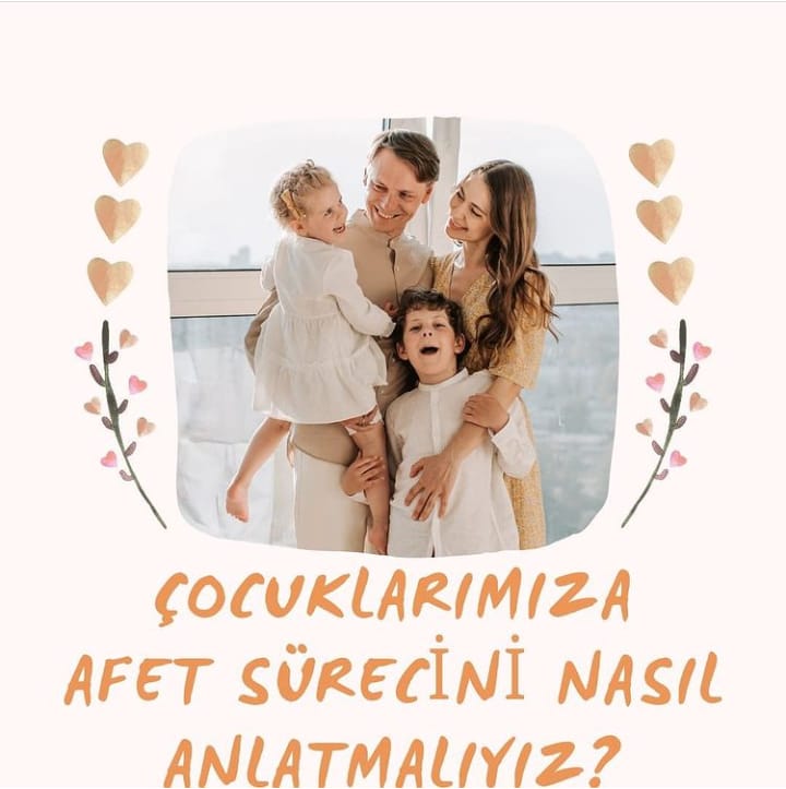 Çocuklarımıza Afet Sürecini Nasıl Anlatmalıyız?