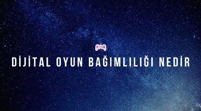 Dijital Oyun Bağımlılığı