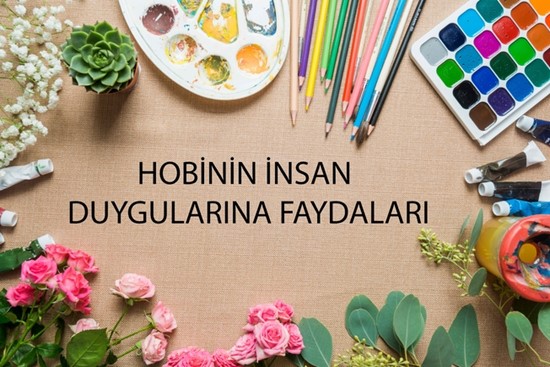 HOBİLERİN İNSAN DUYGULARINA FAYDALARI VE SOSYAL RİTİM OLUŞTURMA İHTİYACI